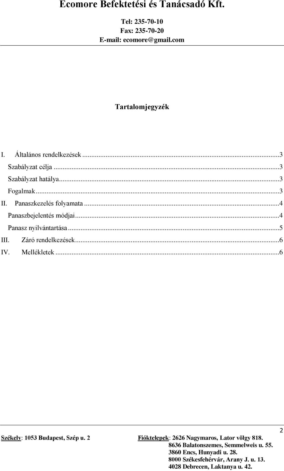 Panaszkezelés folyamata...4 Panaszbejelentés módjai.