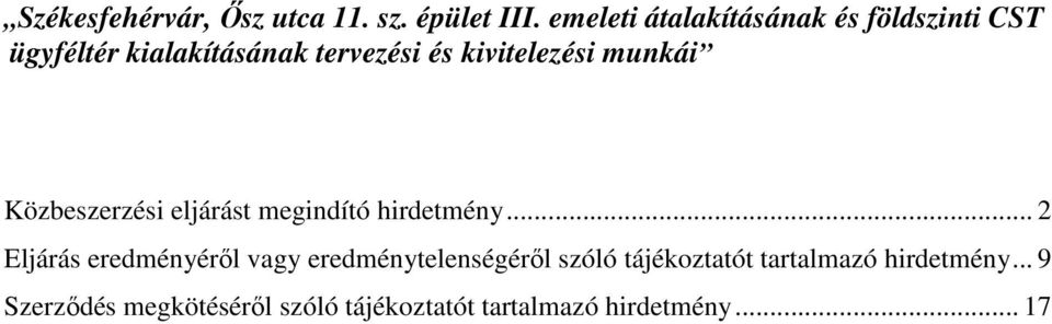 kivitelezési munkái Közbeszerzési eljárást megindító hirdetmény.