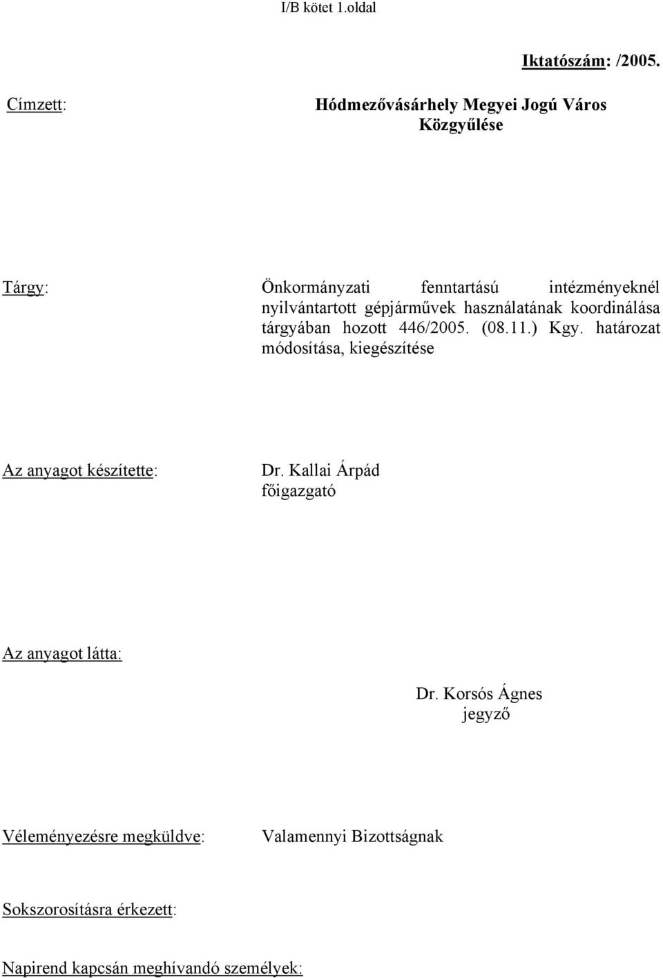 gépjárművek használatának koordinálása tárgyában hozott 446/2005. (08.11.) Kgy.