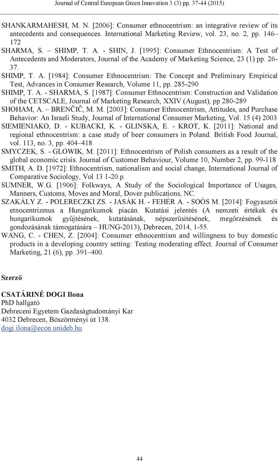 285-290 SHIMP, T. A. - SHARMA, S. [1987]: Consumer Ethnocentrism: Construction and Validation of the CETSCALE, Journal of Ma