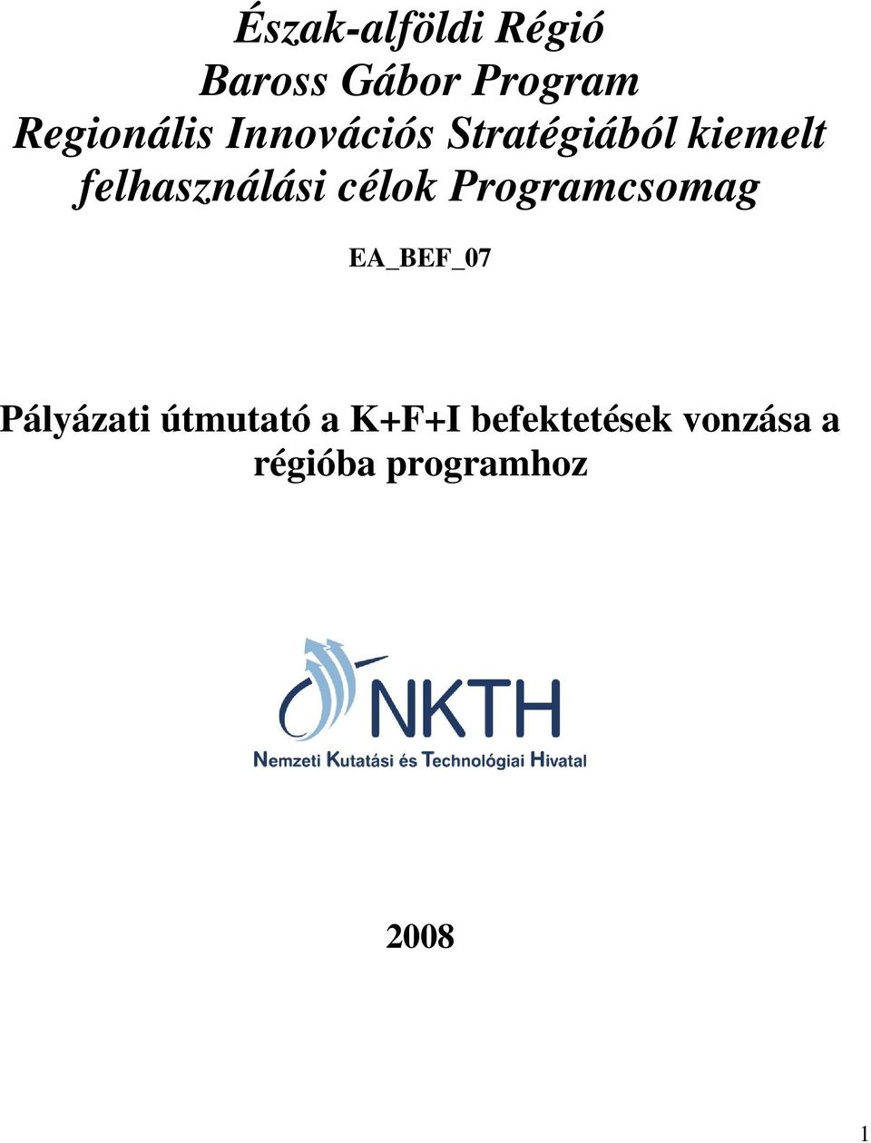 felhasználási célok Programcsomag EA_BEF_07