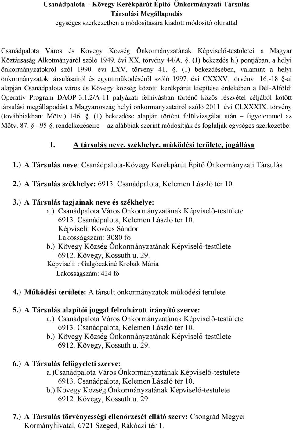 . (1) bekezdésében, valamint a helyi önkormányzatok társulásairól és együttműködéséről szóló 1997. évi CXXXV. törvény 16.