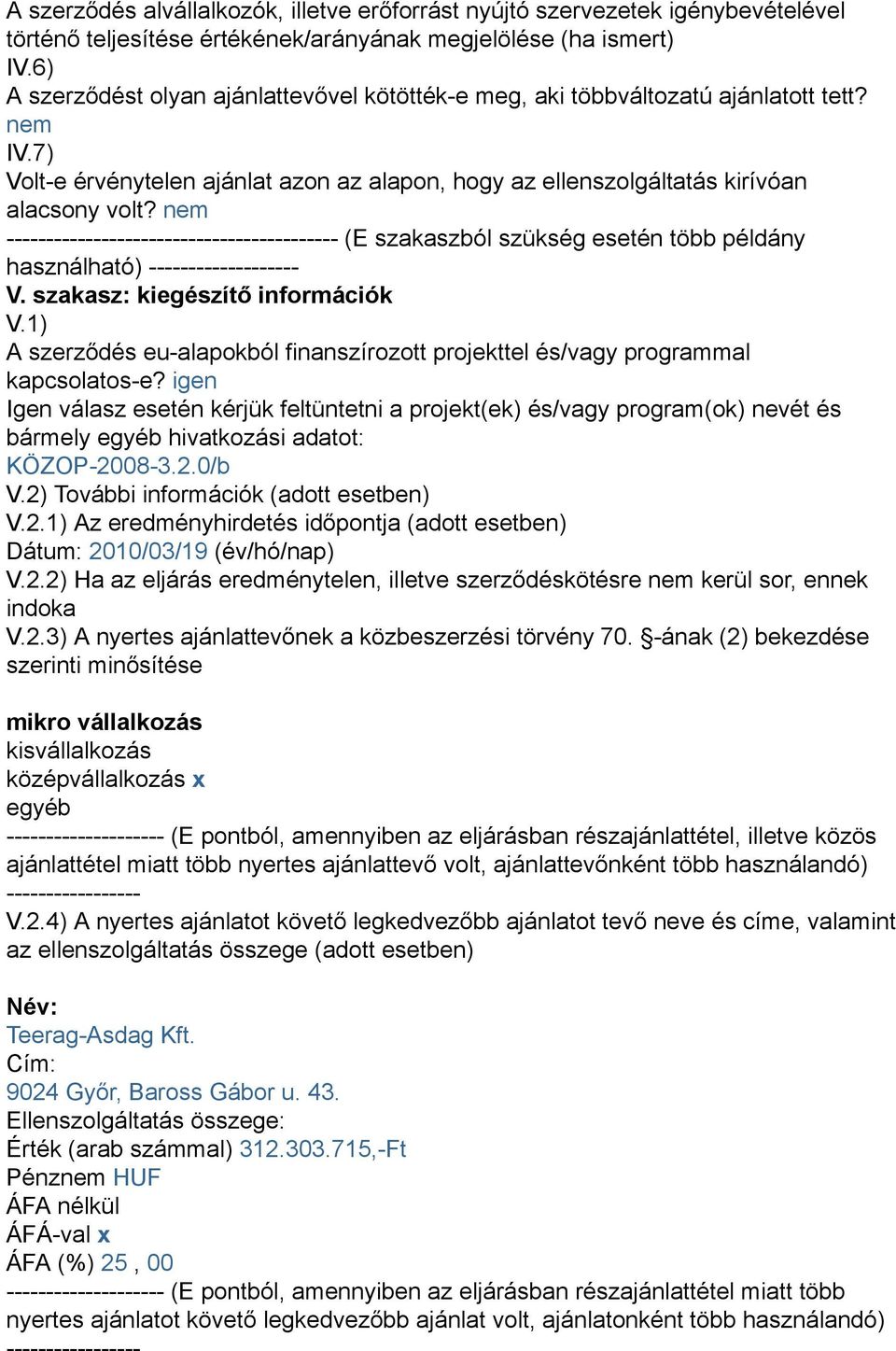 nem ------------------------------------------ (E szakaszból szükség esetén több példány használható) ------------------- V. szakasz: kiegészítő információk V.