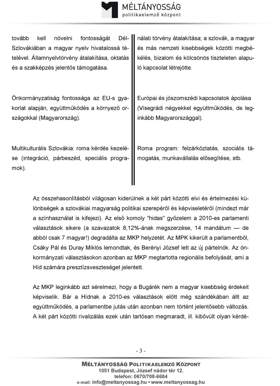 Önkormányzatiság fontossága az EU-s gyakorlat alapján, együttműködés a környező országokkal (Magyarország).