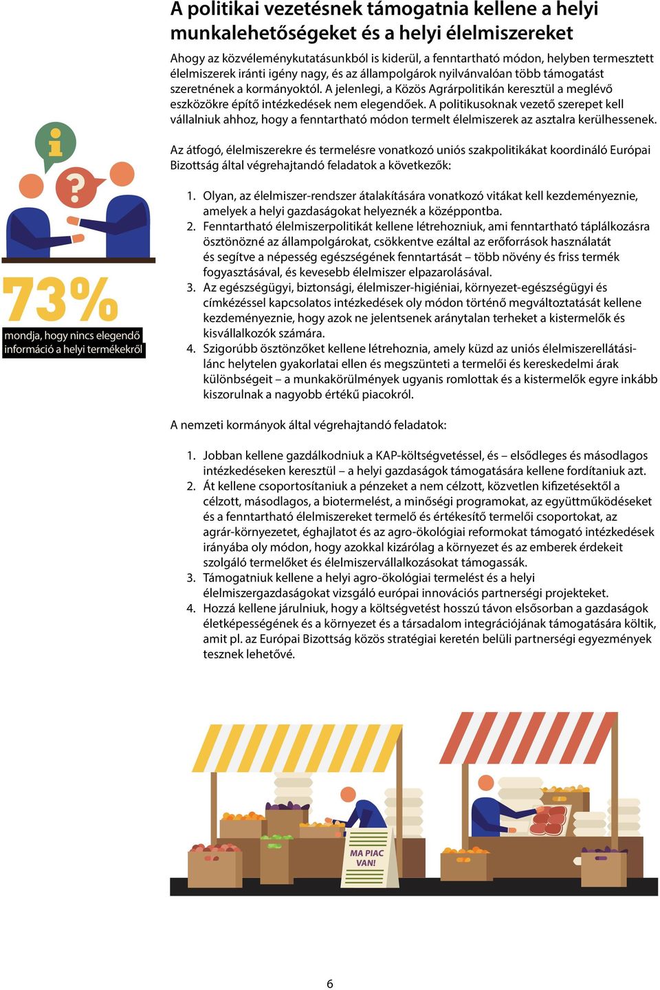 A politikusoknak vezető szerepet kell vállalniuk ahhoz, hogy a fenntartható módon termelt élelmiszerek az asztalra kerülhessenek.