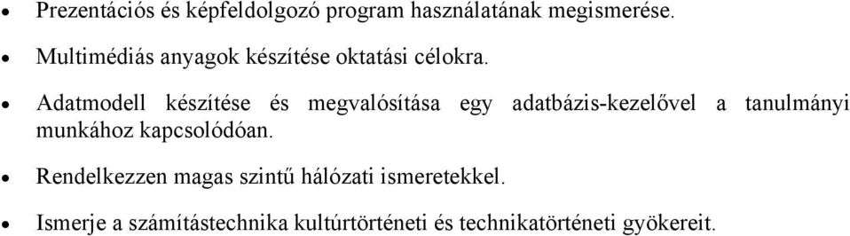 Adatmodell készítése és megvalósítása egy adatbázis-kezelővel a tanulmányi munkához