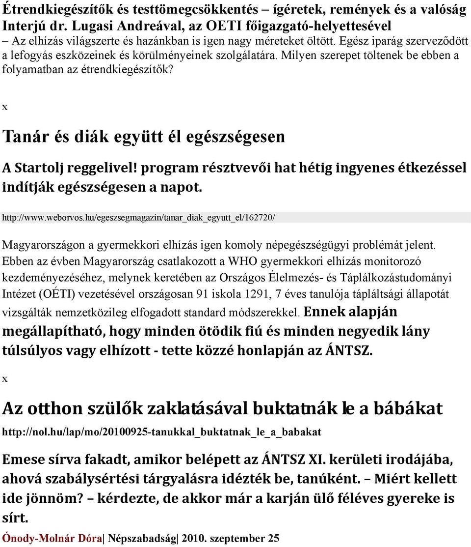 Milyen szerepet töltenek be ebben a folyamatban az étrendkiegészítők? Tanár és diák együtt él egészségesen A Startolj reggelivel!