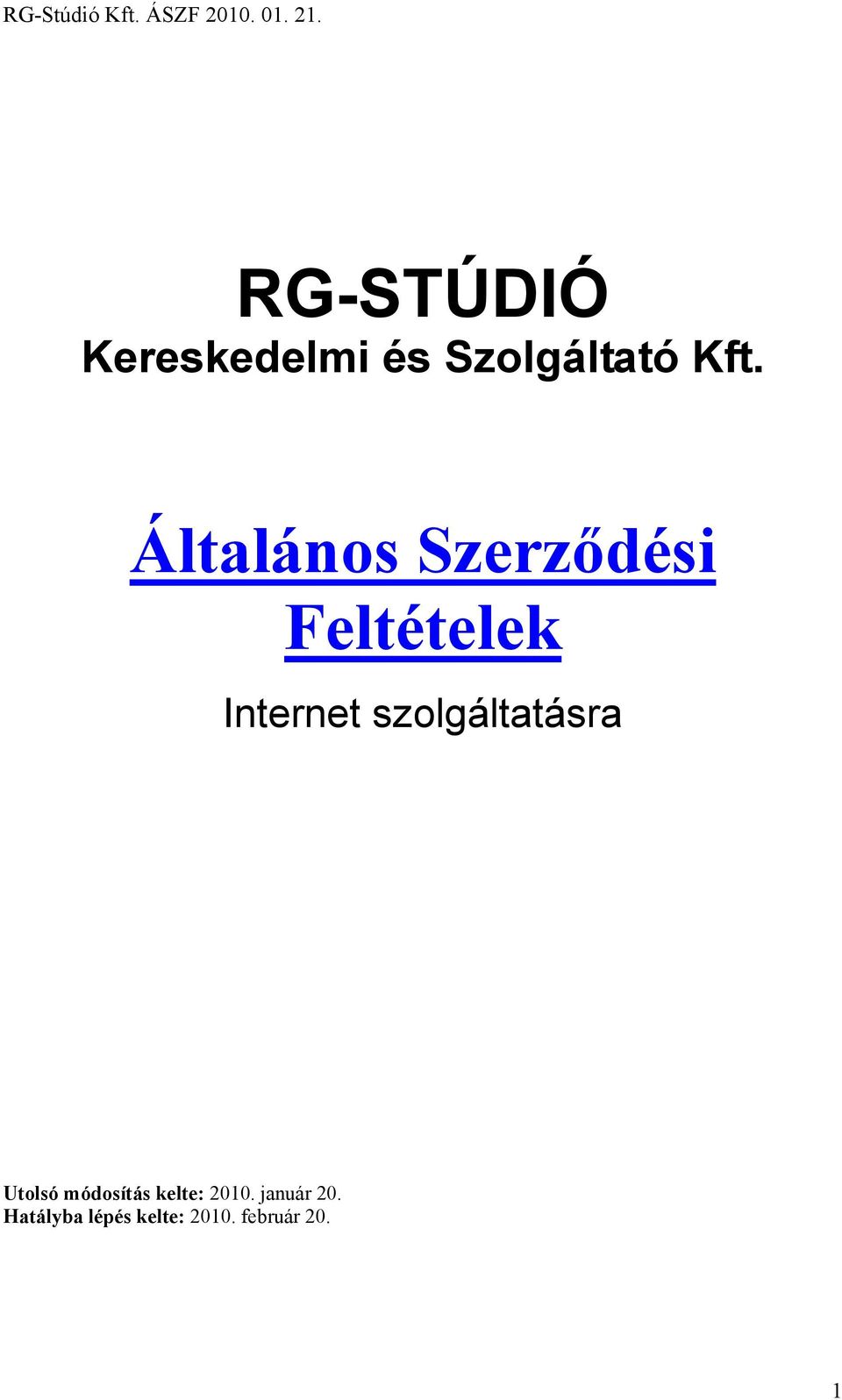 szolgáltatásra Utolsó módosítás kelte: 2010.