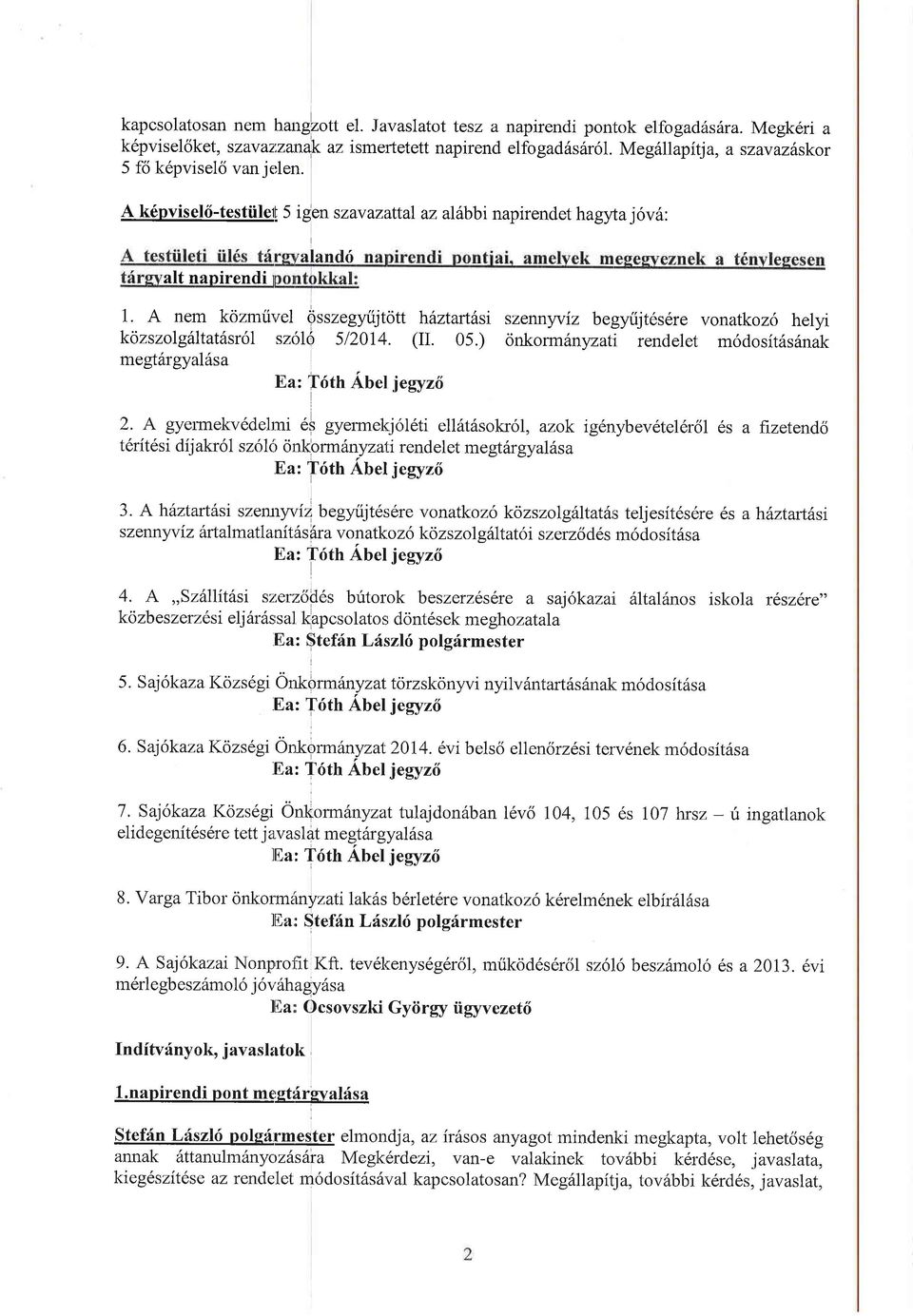 A nem kozmri,rel osszegyiijtott kozszolgitltat6sr6l sz<i16 512014. megt6rgyal6sa Ea: T6th AAel jegyze hhztarlilsi szennyviz begffit6s6re vonatkoz6 helyi (II. 05.