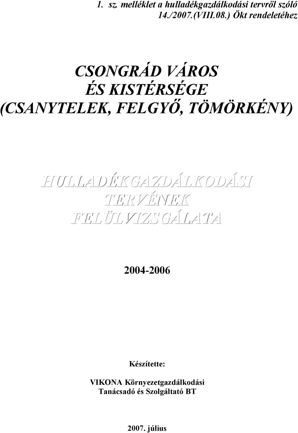 TÖMÖRKÉNY) HULLADÉKGAZDÁLKODÁSI TERVÉNEK FELÜLVIZSGÁLATA 2004-2006