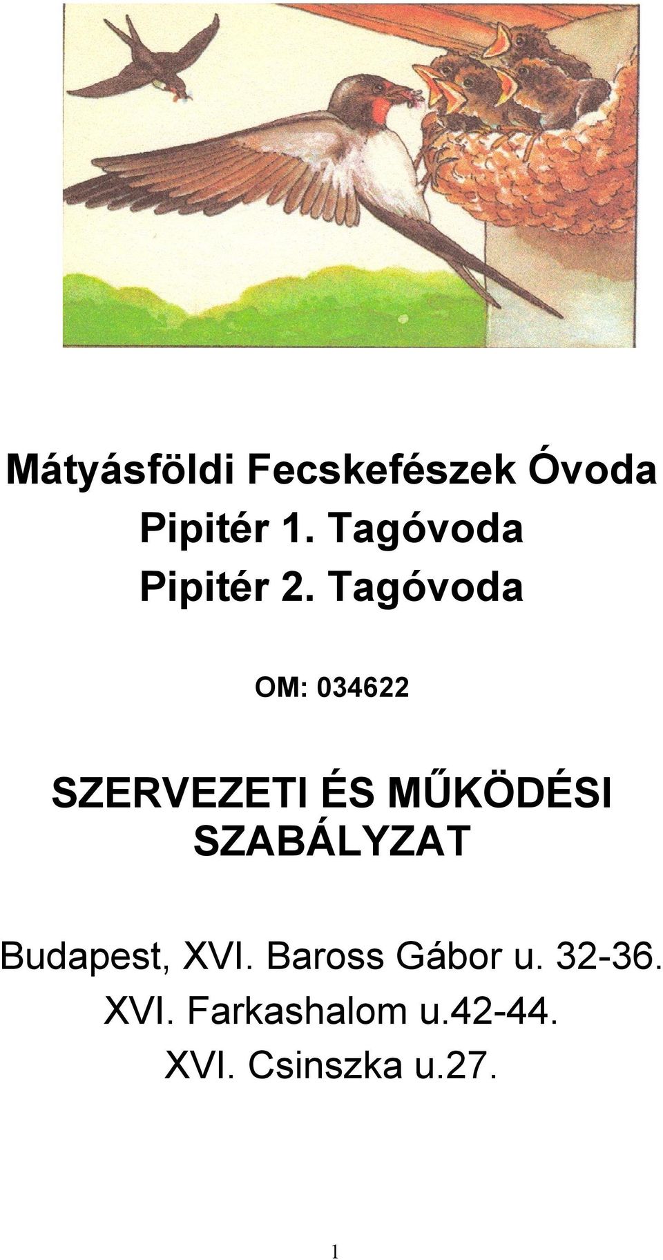 Tgóvod OM: 034622 SZERVEZETI ÉS MŰKÖDÉSI