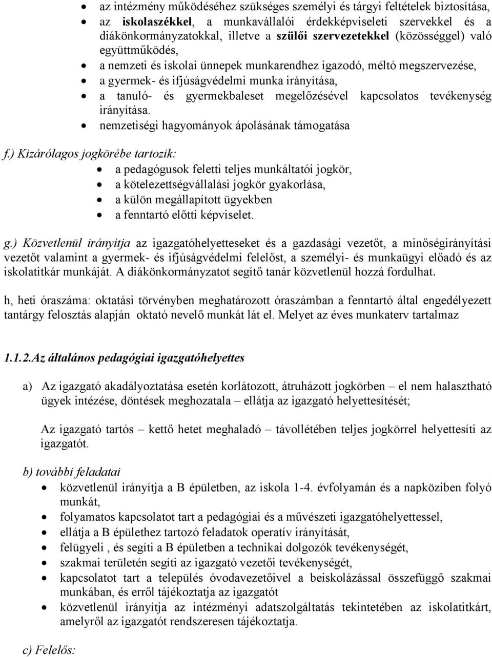 kapcsolatos tevékenység irányítása. nemzetiségi hagyományok ápolásának támogatása f.