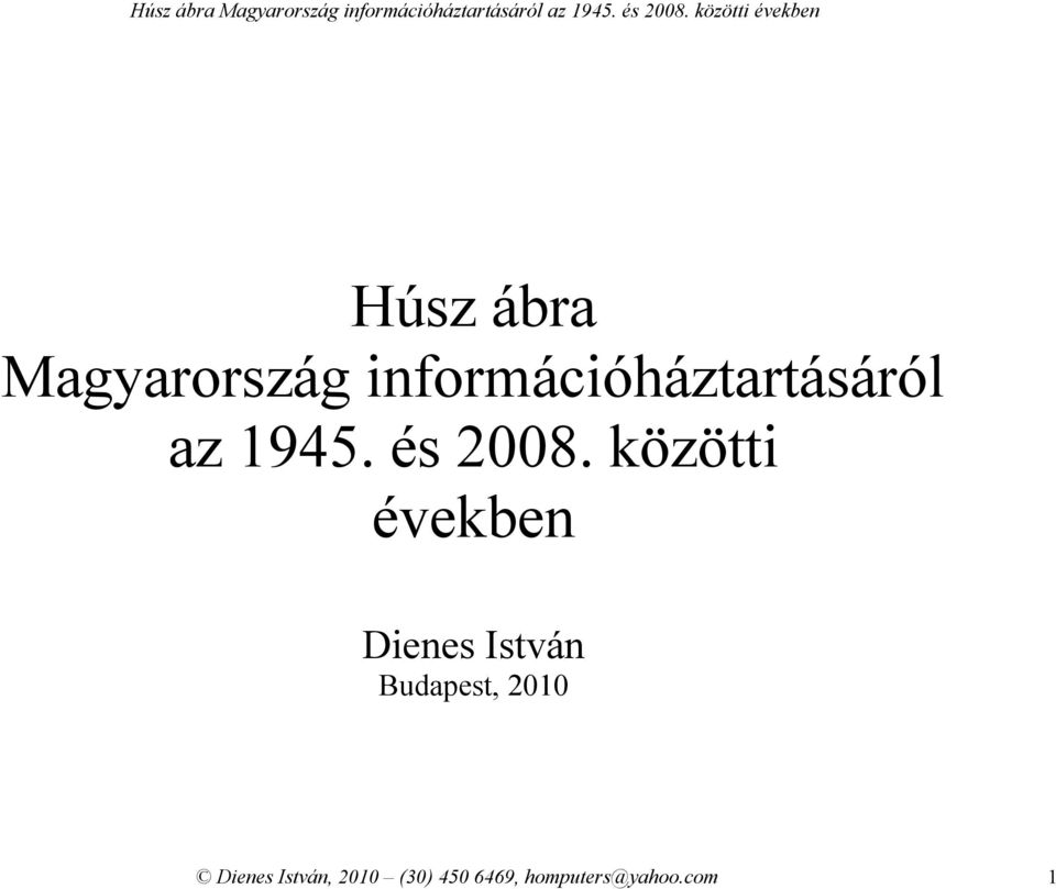 közötti években Dienes István Budapest,