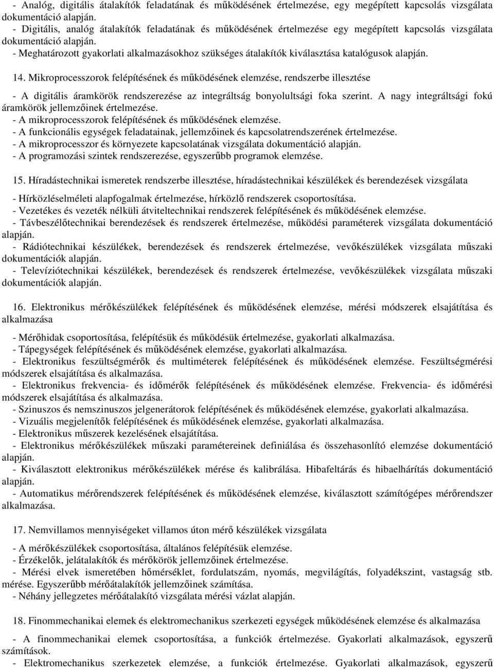 - Meghatározott gyakorlati alkalmazásokhoz szükséges átalakítók kiválasztása katalógusok alapján. 14.