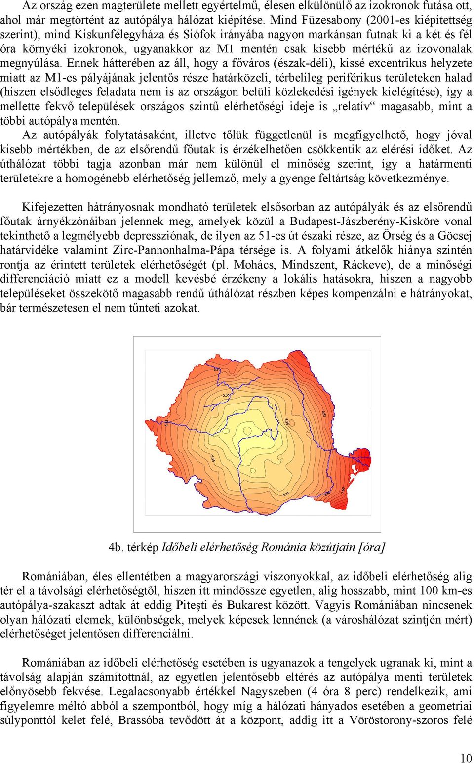 izovonalak megnyúlása.