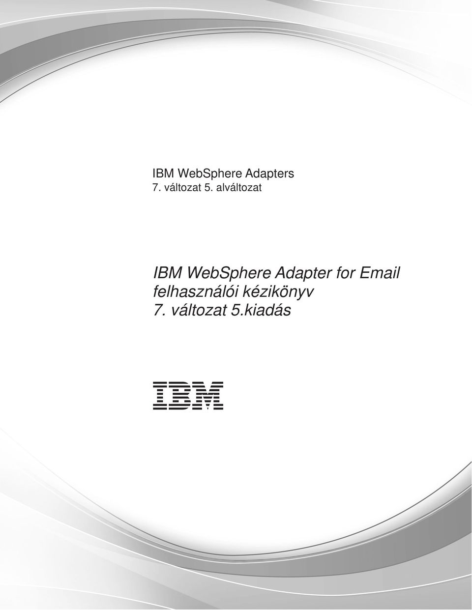 alváltozat IBM WebSphere
