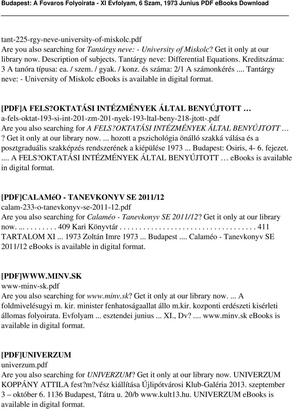 OKTATÁSI INTÉZMÉNYEK ÁLTAL BENYÚJTOTT a-fels-oktat-193-si-int-201-zm-201-nyek-193-ltal-beny-218-jtott-.pdf Are you also searching for A FELS?OKTATÁSI INTÉZMÉNYEK ÁLTAL BENYÚJTOTT? Get it only at our library now.