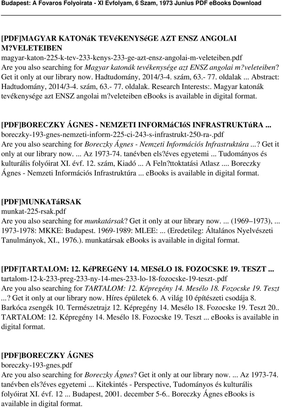 .. Abstract: Hadtudomány, 2014/3-4. szám, 63.- 77. oldalak. Research Interests:. Magyar katonák tevékenysége azt ENSZ angolai m?