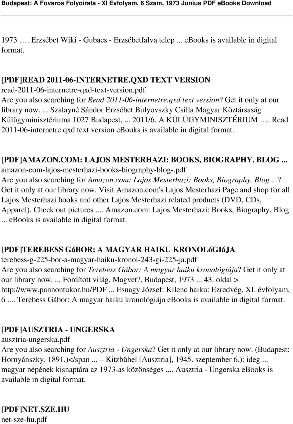 ... Szalayné Sándor Erzsébet Bulyovszky Csilla Magyar Köztársaság Külügyminisztériuma 1027 Budapest,... 2011/6. A KÜLÜGYMINISZTÉRIUM. Read 2011-06-internetre.qxd text version ebooks is [PDF]AMAZON.