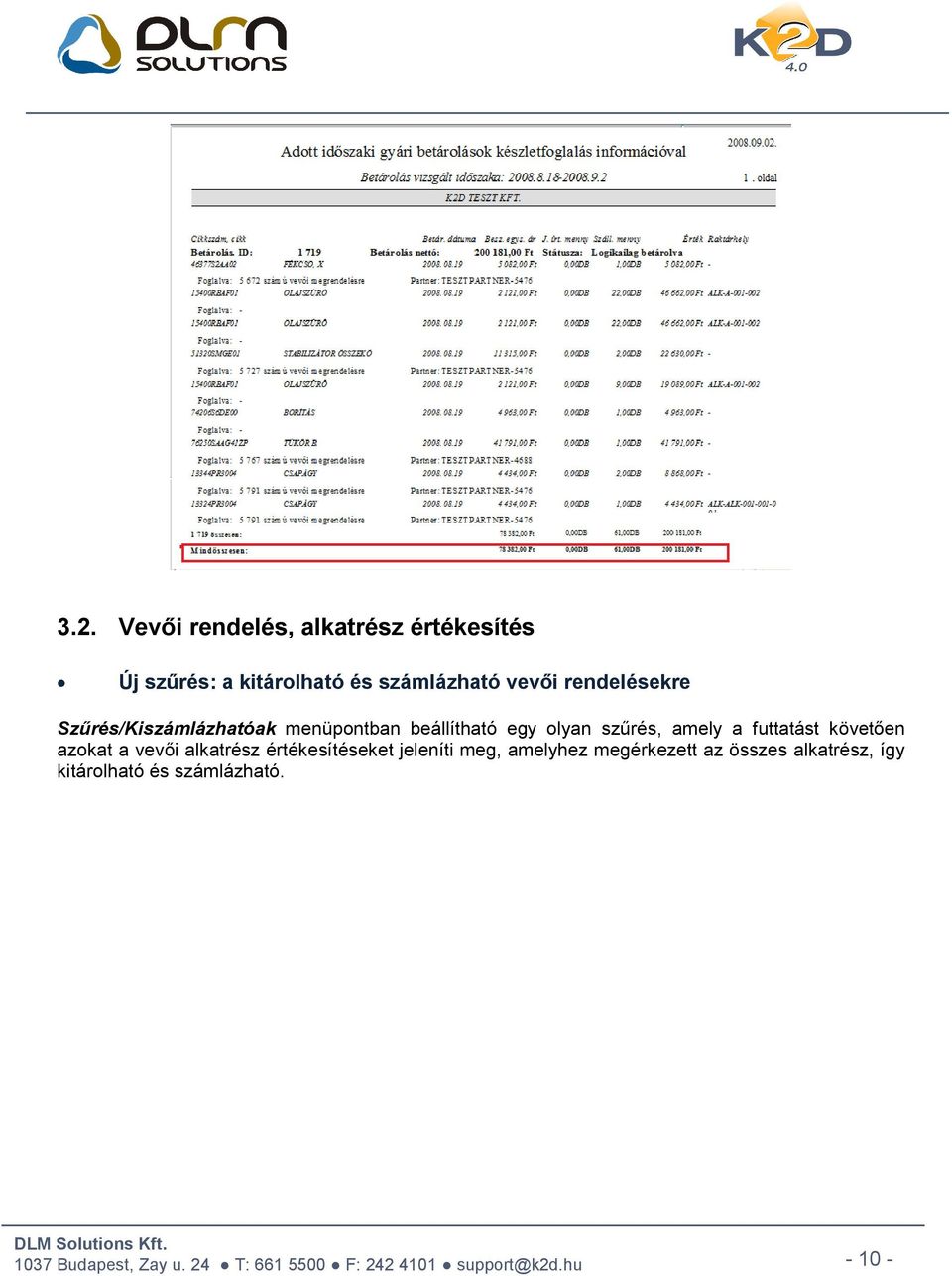 szűrés, amely a futtatást követően azokat a vevői alkatrész értékesítéseket