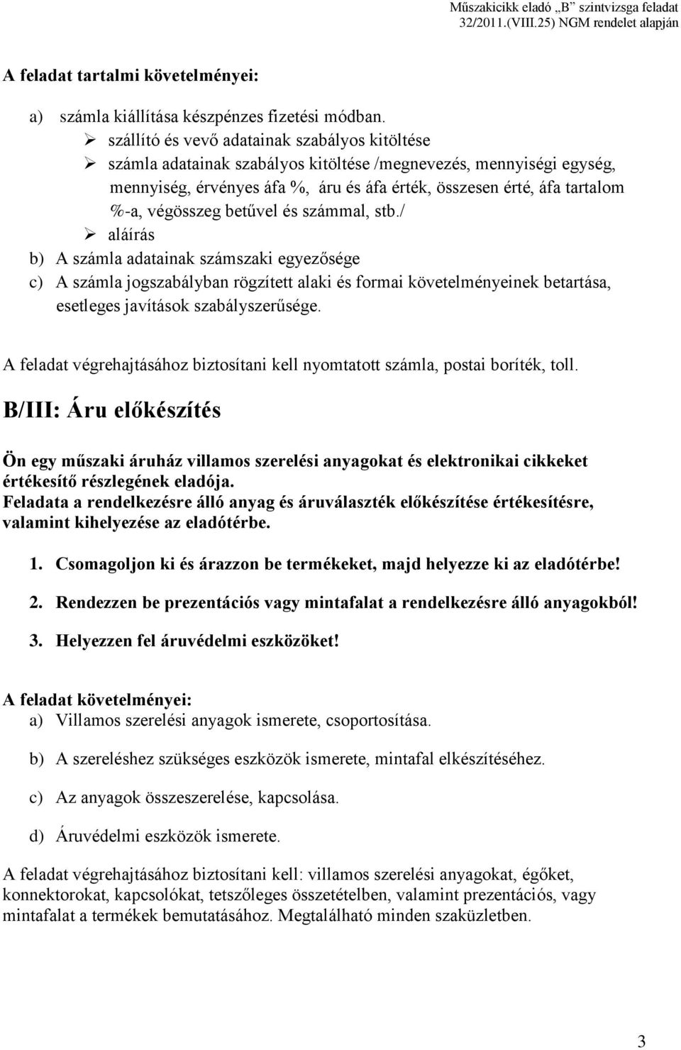 végösszeg betűvel és számmal, stb.