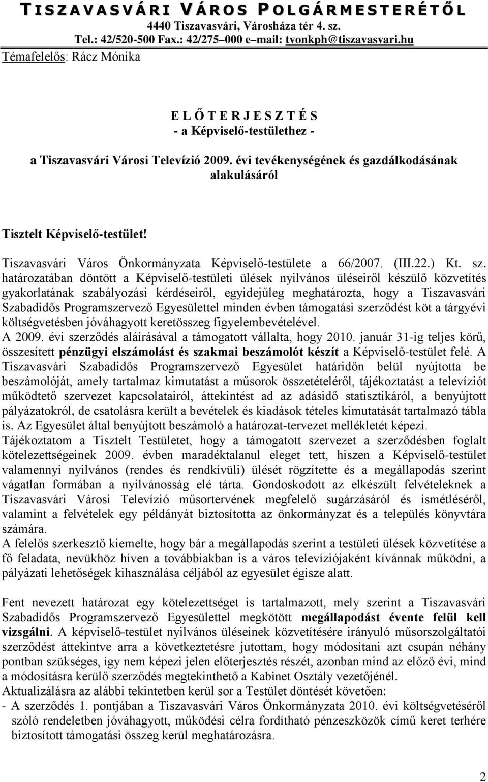 Tiszavasvári Város Önkormányzata Képviselő-testülete a 66/2007. (III.22.) Kt. sz.