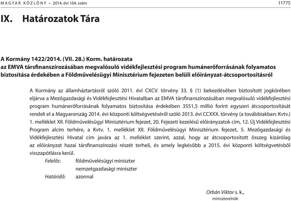 előirányzat-átcsoportosításról A Kormány az államháztartásról szóló 2011. évi CXCV. törvény 33.