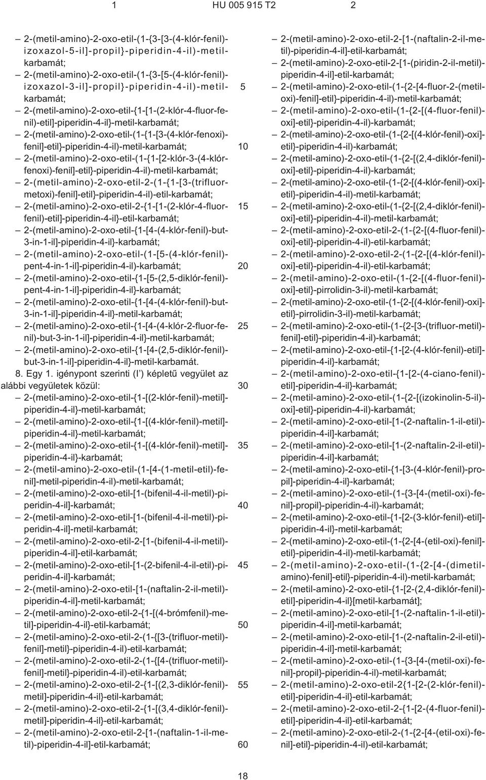 2¹(metil-amino)-2-oxo-etil-(1¹{1¹[3¹(4¹klór-fenoxi)- fenil]-etil}-piperidin-4¹il)-metil-karbamát;