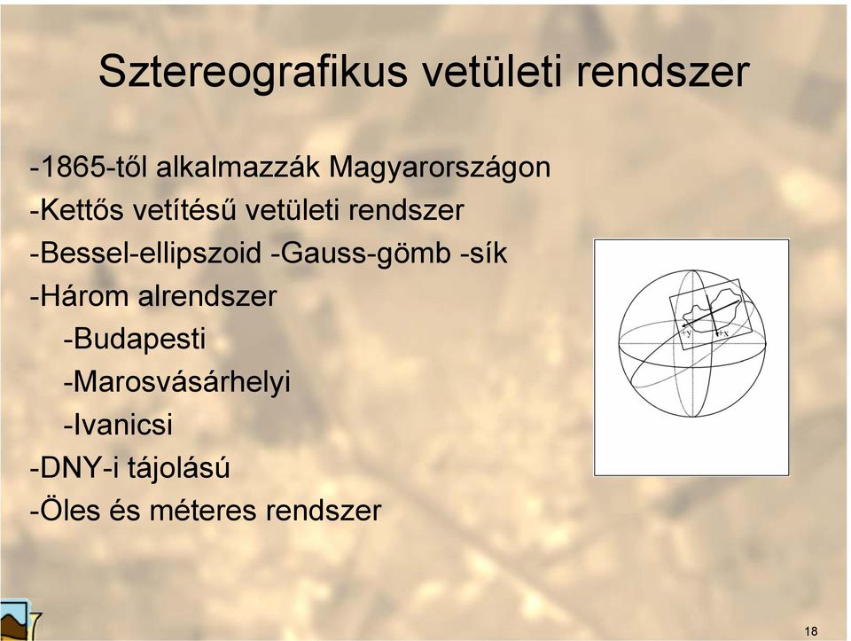 -Bessel-ellipszoid -Gauss-gömb -sík -Három alrendszer