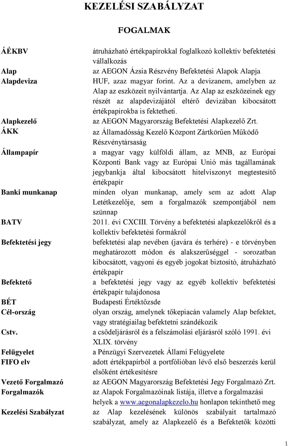 az AEGON Magyarország Befektetési Alapkezelő Zrt.