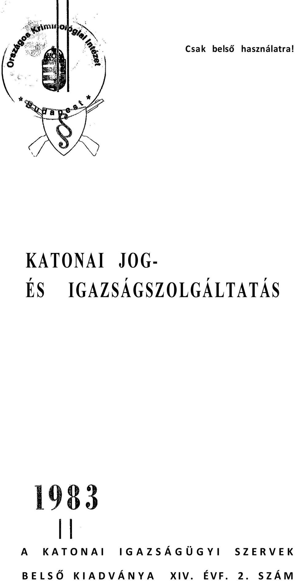 IGAZSÁGSZOLGÁLTATÁS A KATONAI