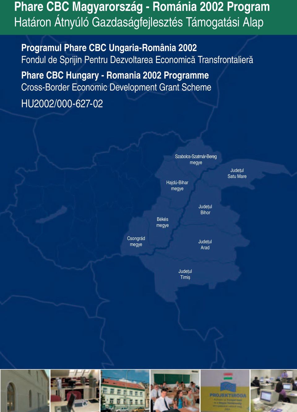 Hungary - Romania 2002 Programme Cross-Border Economic Development Grant Scheme /000-627-02