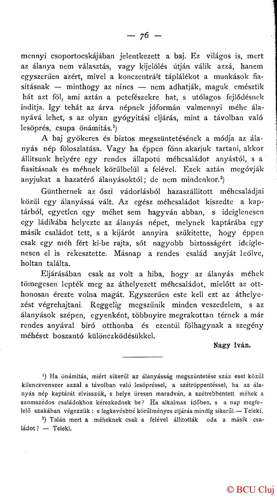 emésztik hát azt föl, ami aztán a petefészekre hat, s utólagos fejlődésnek indítja.