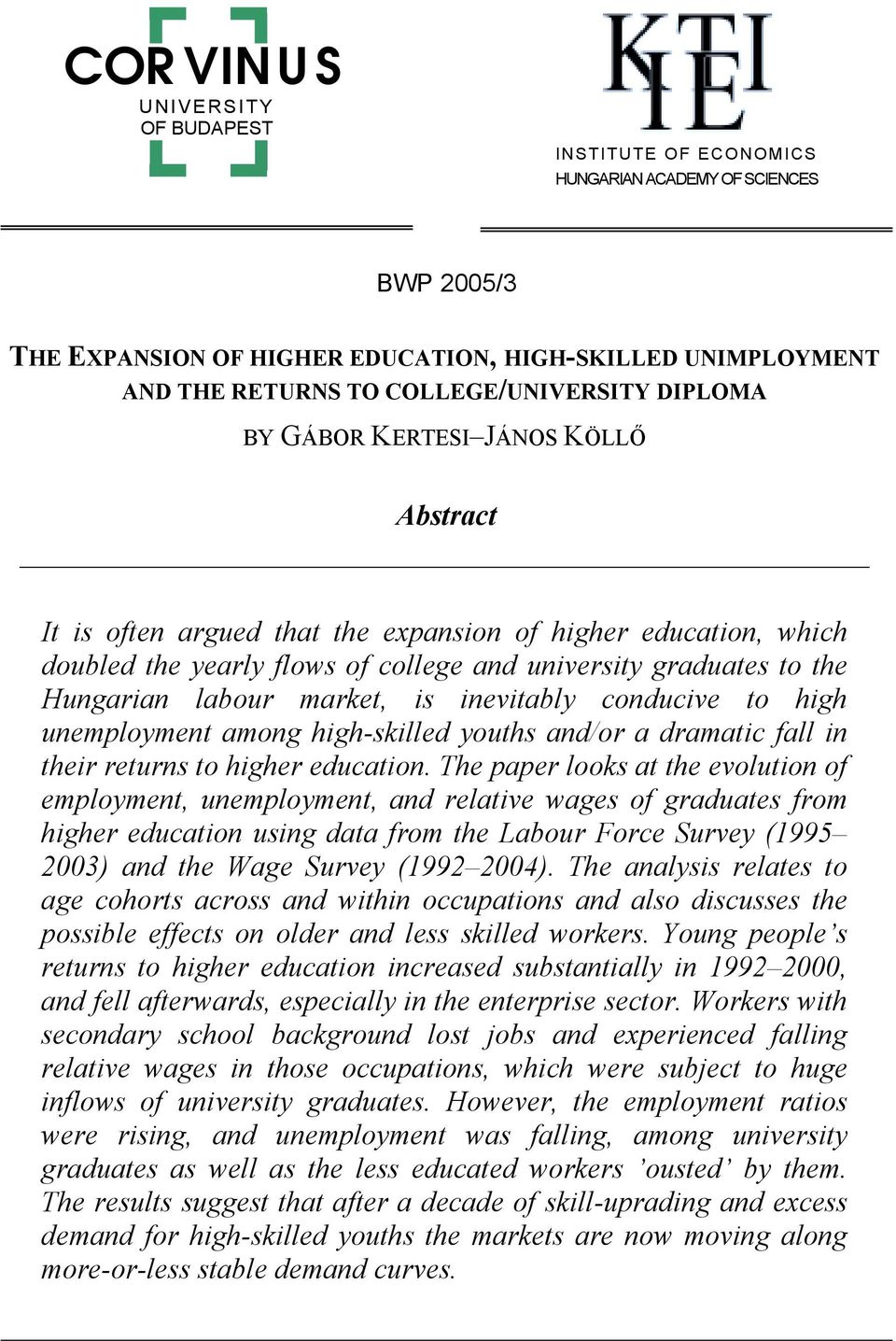 market, is inevitably conducive to high unemployment among high-skilled youths and/or a dramatic fall in their returns to higher education.