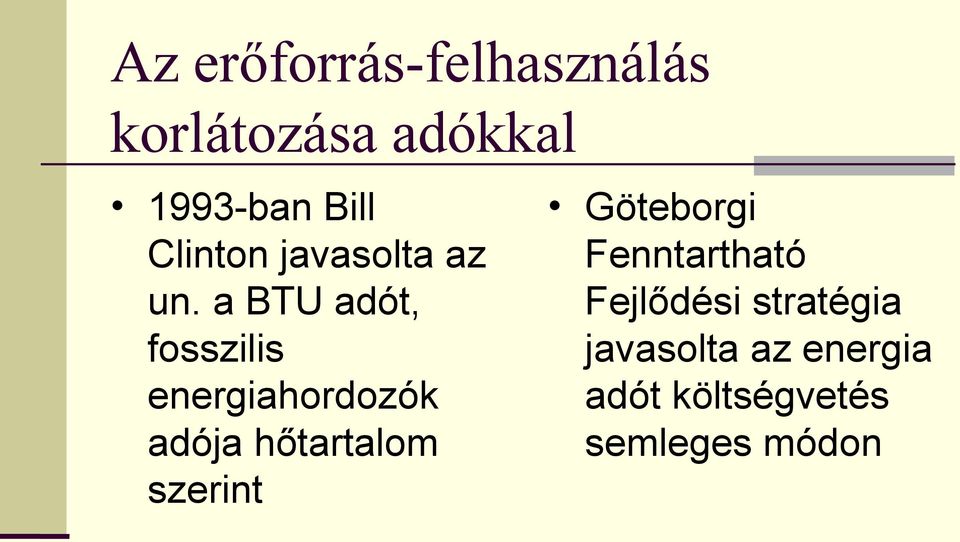 a BTU adót, fosszilis energiahordozók adója hőtartalom