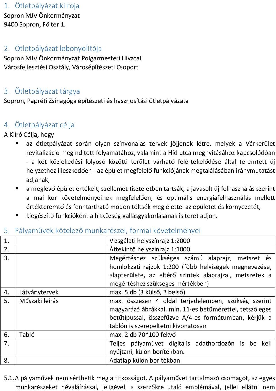 Ötletpályázat tárgya Sopron, Papréti Zsinagóga építészeti és hasznosítási ötletpályázata 4.