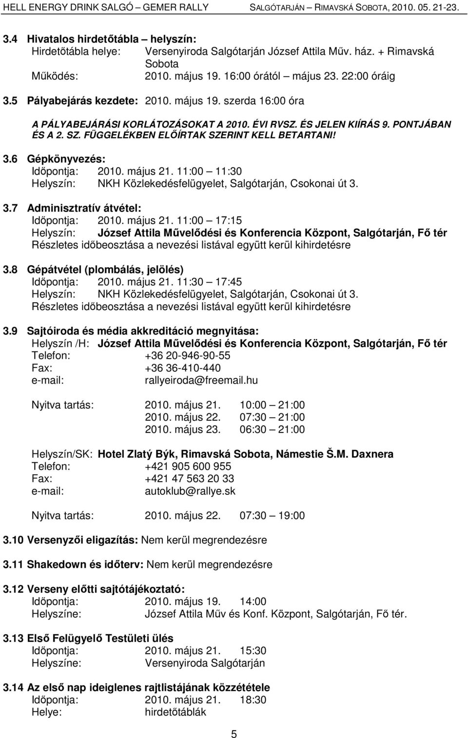 6 Gépkönyvezés: Időpontja: 2010. május 21.