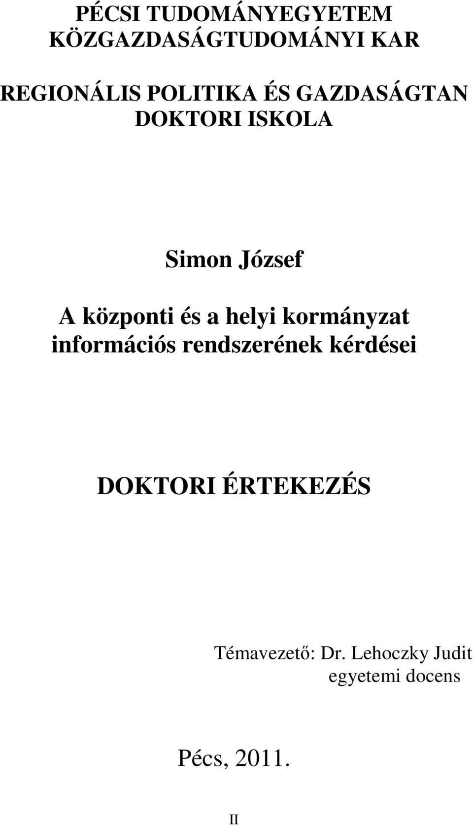 és a helyi kormányzat információs rendszerének kérdései DOKTORI