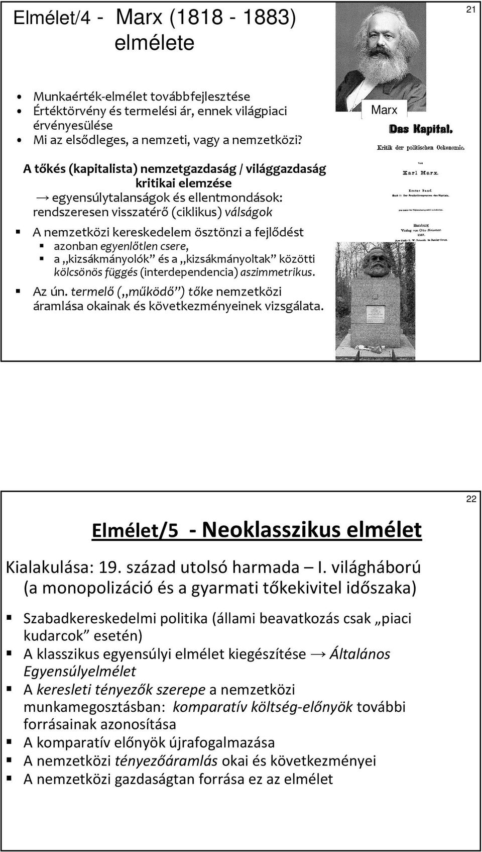 fejlődést azonban egyenlőtlen csere, a kizsákmányolók és a kizsákmányoltak közötti kölcsönös függés(interdependencia) aszimmetrikus. Az ún.