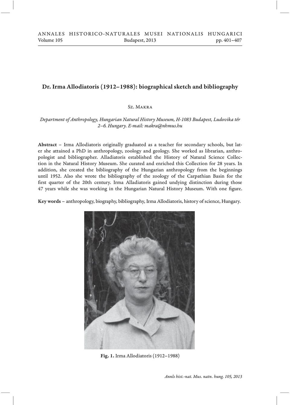 hu Abstract Irma Allodiatoris originally graduated as a teacher for secondary schools, but later she attained a PhD in anthropology, zoology and geology.