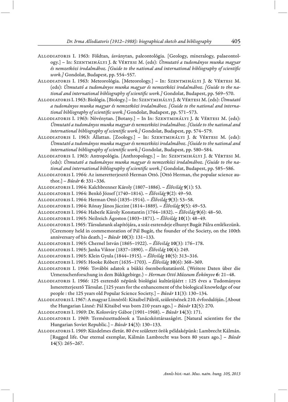 Allodiatoris I. 1963: Meteorológia. [Meteorology.] In: Szentmihályi J. & Vértesi M. (eds): Útmutató a tudományos munka magyar és nemzetközi irodalmához.