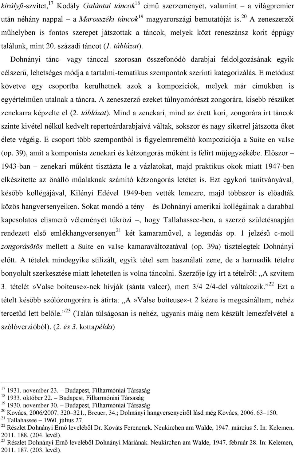 Dohnányi tánc- vagy tánccal szorosan összefonódó darabjai feldolgozásának egyik célszerű, lehetséges módja a tartalmi-tematikus szempontok szerinti kategorizálás.