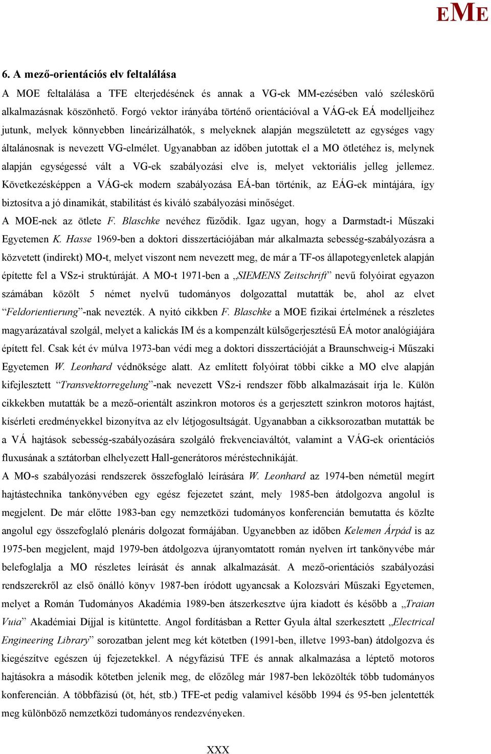 Uyanabban az őbn jutotta l a O ötltéhz, lyn alaján yéé vált a VG- zabályozá lv, lyt vtoál jll jllz.