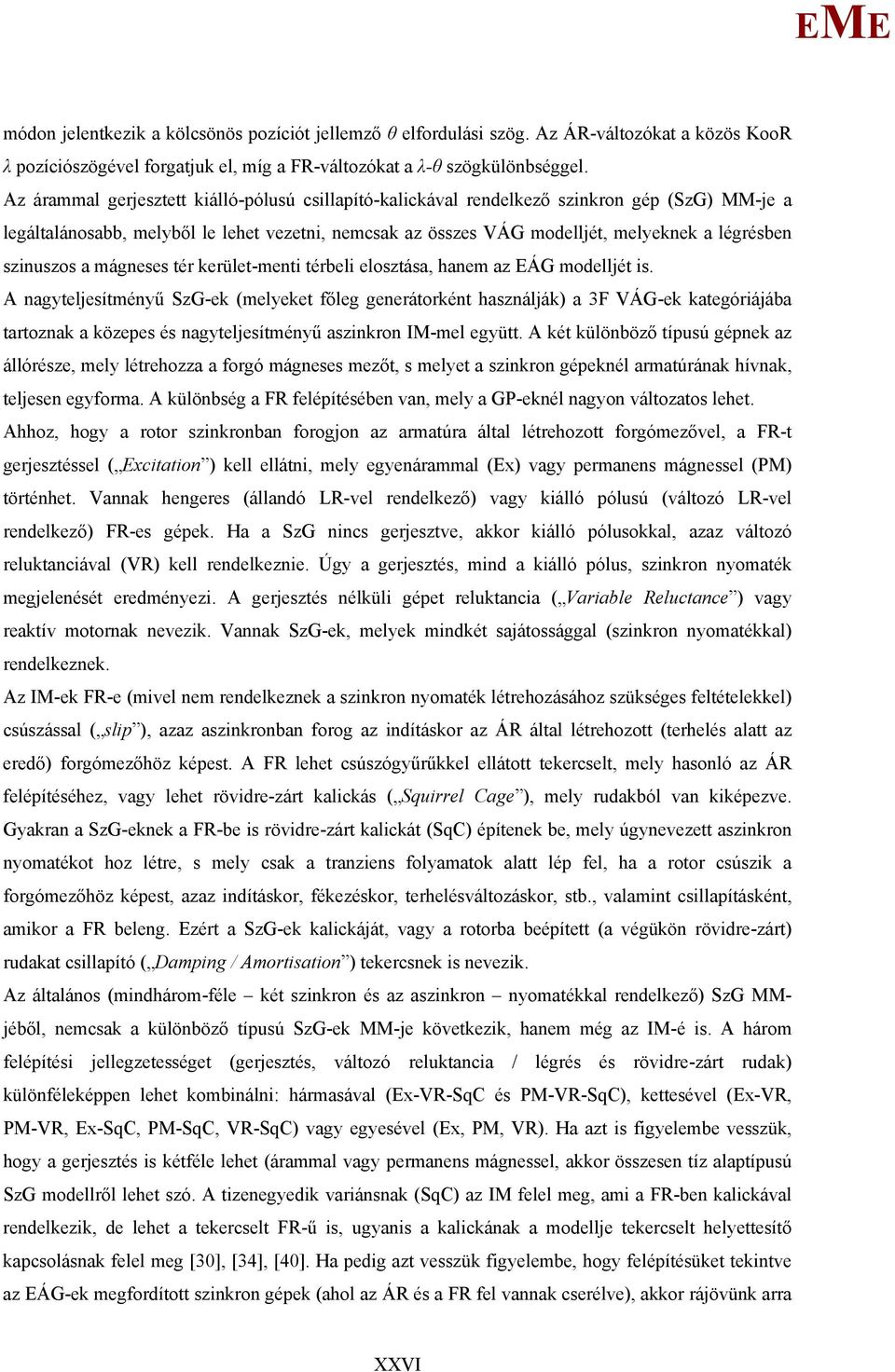 naytljítényű SzG- (lyt fől nátoént haználjá) a 3F VÁG- atóájába tatozna a öz é naytljítényű aznon I-l yütt.