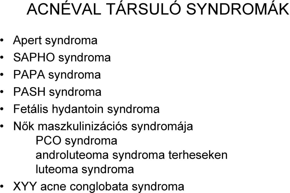 maszkulinizációs syndromája PCO syndroma androluteoma