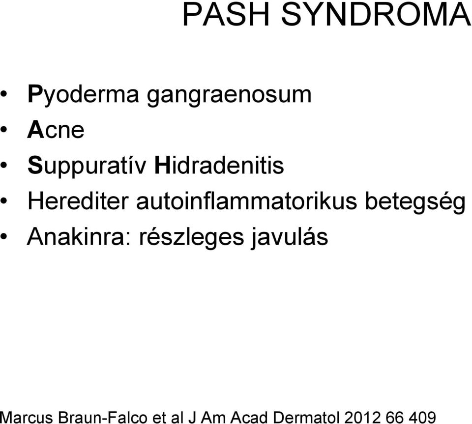 autoinflammatorikus betegség Anakinra: