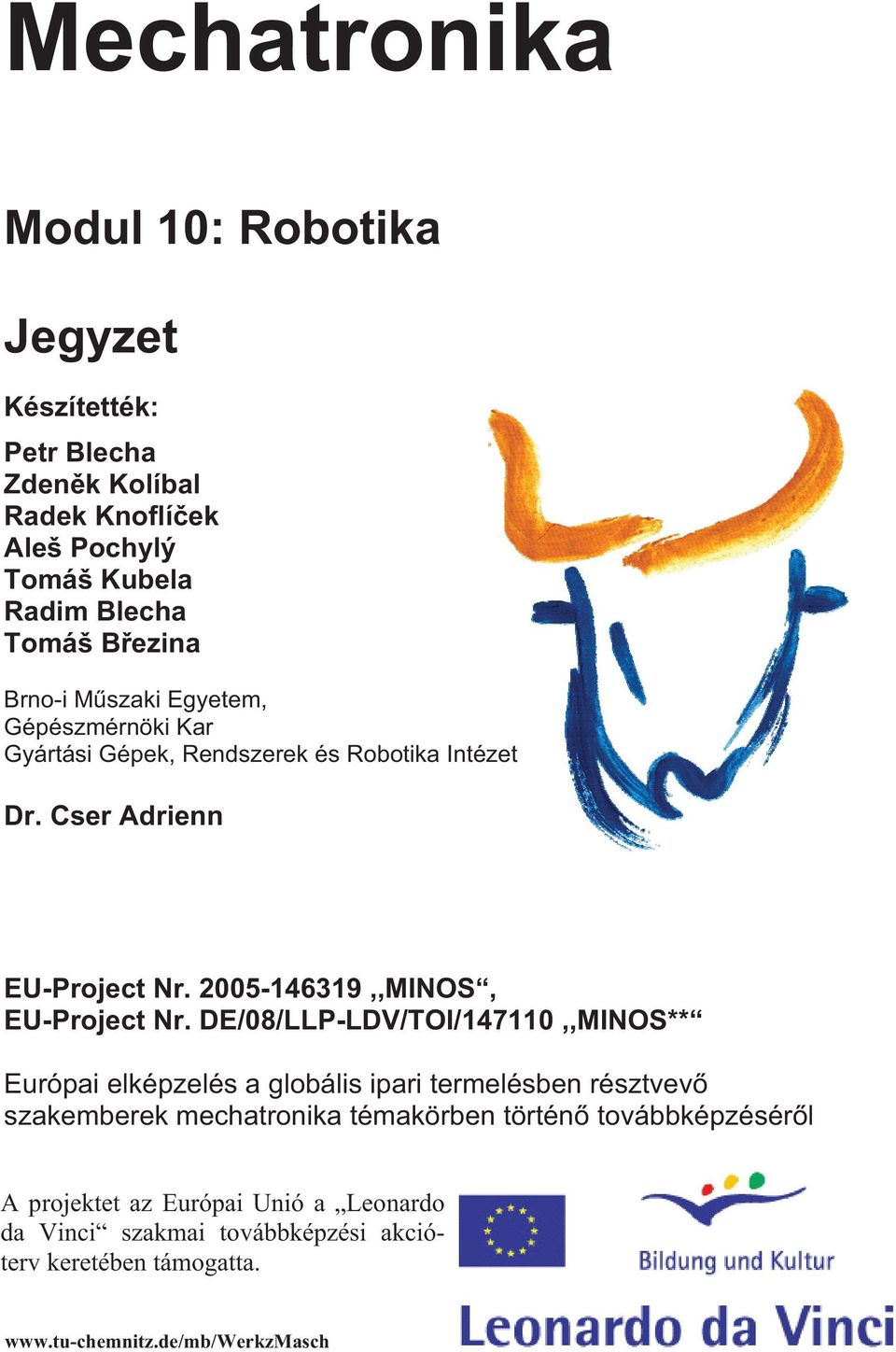 2005-146319,,MINOS, EU-Project Nr.