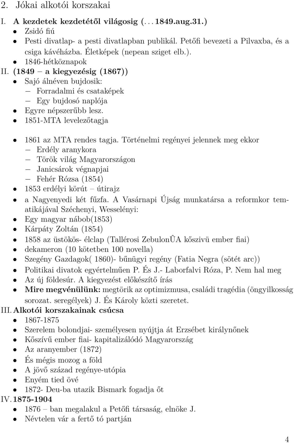 1851-MTA levelezőtagja 1861 az MTA rendes tagja.