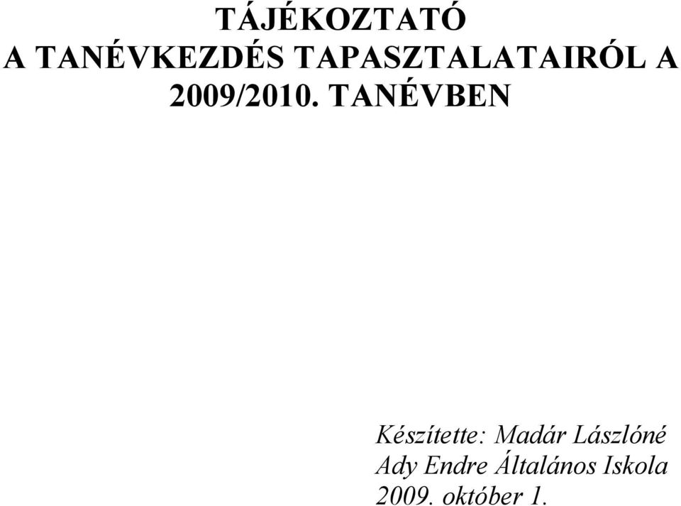 TANÉVBEN Készítette: Madár