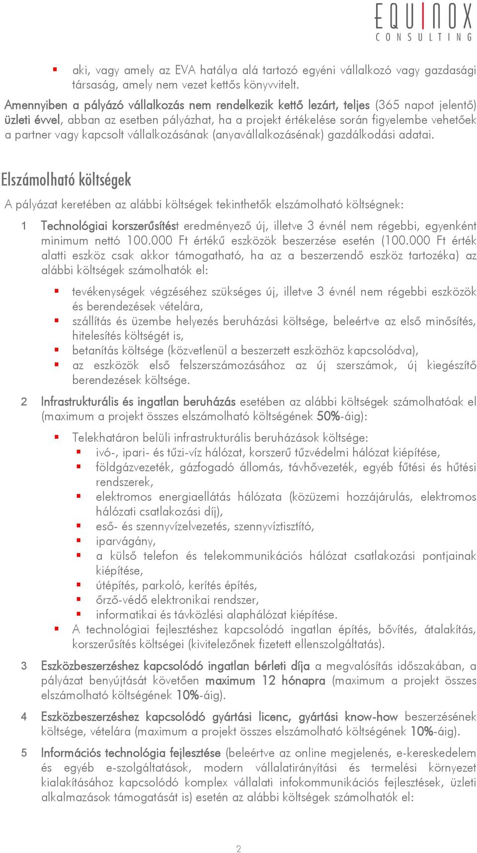 kapcsolt vállalkozásának (anyavállalkozásénak) gazdálkodási adatai.